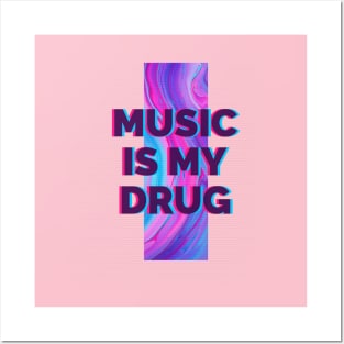 Music is my drug Posters and Art